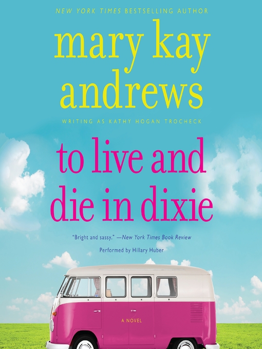 Title details for To Live and Die in Dixie by Mary Kay Andrews - Wait list